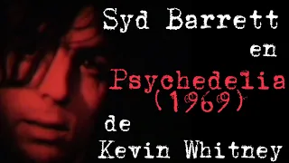 Syd Barrett en Psychedelia (1969) de Kevin Whitley