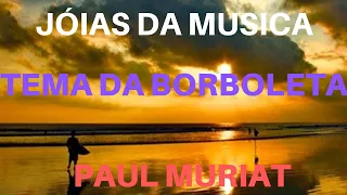 WIGWAM (TEMA DA BORBOLETA) PAUL MURIAT - MUSICA INSTRUMENTAL ROMÂNTICA DE GRANDE SUCESSO