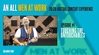 Men At Work Mondays #1 "Touching The Untouchables"