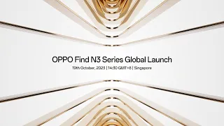 OPPO Find N3 Series | Global Launch Event