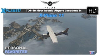 [X-Plane 11] Top 10 Most Scenic Airport Locations in X Plane 11