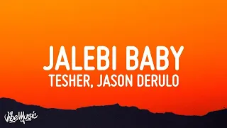 [1 HOUR 🕐] Tesher, Jason Derulo - Jalebi Baby (Lyrics)