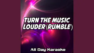 Turn The Music Louder (Rumble) (Karaoke Version) (Originally Performed by KDA, Tine Tempah &...