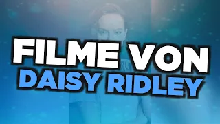 Die besten Filme von Daisy Ridley