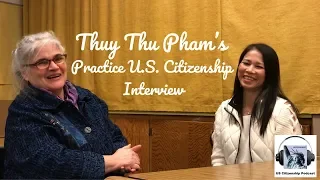 Thuy Thu Pham’s Practice Citizenship Interview