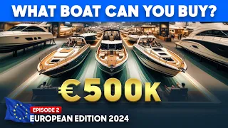 €500,000 to Spend - What NEW Boat Can You Buy? European Edition 2024 from YachtBuyer