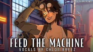 Feed The Machine (Poor Man's Poison) | Female Ver. - Cover by Chloe