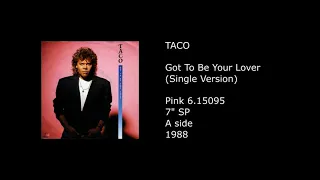 TACO - Got To Be Your Lover (Single Version) - 1988