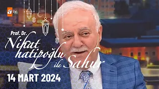 Nihat Hatipoğlu ile Sahur 4. Bölüm | 14 Mart 2024