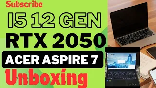 Acer Aspire 7 UNBOXING | i5 12th gen 12450H |  RTX 2050 | 16Gb RAM