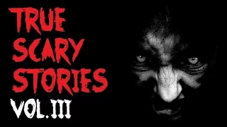 TRUE SCARY STORIES | Ultimate Compilation [VOL.3]