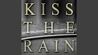 Kiss The Rain (Kiss The Rain)