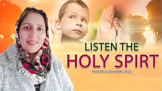 LISTEN THE HOLY SPIRIT BY:PASTOR GURSHARAN DEOL