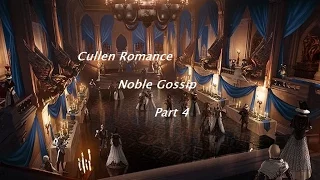 Dragon Age: Inquisition - Cullen Romance - Nobles Gossip - Part 4