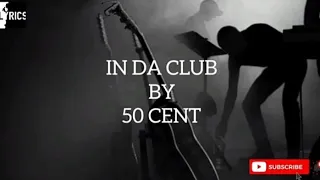 50 Cent - In Da Club (lyrics)