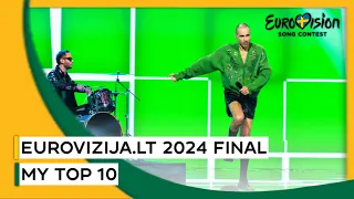 Eurovision 2024 🇸🇪 | Eurovizija.LT 2024 Final - My Top 10 🇱🇹