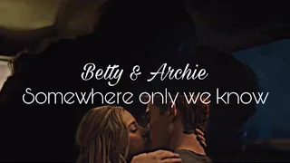 Betty & Archie | Somewhere only we know [5x06]