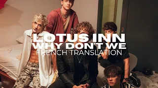 Why Don't We- Lotus Inn (traduction française)