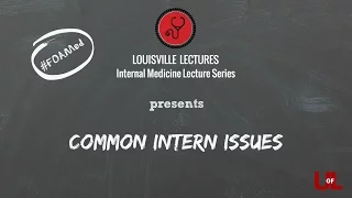 Common Intern Issues by Dr. Moffett