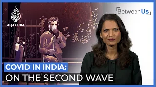 Covid in India: On the Second Wave | Between Us