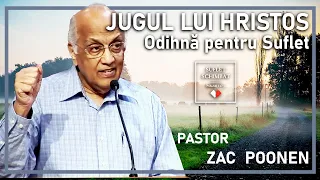 ZAC POONEN - JUGUL LUI HRISTOS - Odihna pentru SUFLET - Audio 🎧