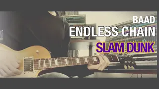 BAAD ENDLESS CHAIN  Guitar DTM Cover　SLAM DUNK スラムダンク OST BGM　ギター　カバー