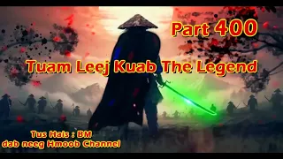 Tuam Leeg kuab The Hmong Shaman Warrior (part 400) 22/1/2024