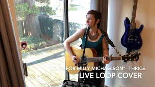 Song for Milly Michaelson -- Thrice Live Loop Cover