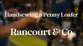 Handsewing a Beefroll Penny Loafer - How a Penny Loafer is Made - Rancourt & Co