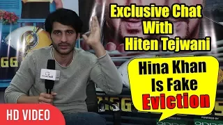 Exclusive Interview With Hiten Tejwani | Hina Khan Is Fake | Eviction | 17th Dec Bigg Boss 11