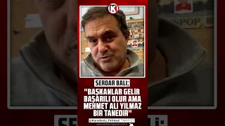 Serdar Bali; ''Başkanlar gelir başarılı olur ama Mehmet Ali Yılmaz bir tanedir'' #shorts