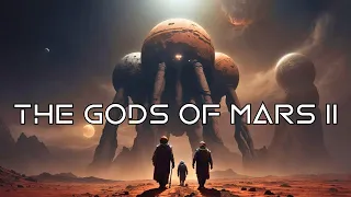 Dark Sci-Fi & Fantasy Story "THE GODS OF MARS" | Part 2 Audiobook | Sci-Fi Classic