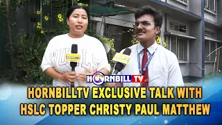 HORNBILLTV EXCLUSIVE TALK WITH HSLC TOPPER CHRISTY PAUL MATTHEW