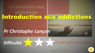 Présentation addictions - Pr Christophe Lançon