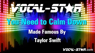 Taylor Swift - You Need to Calm Down (Karaoke Version) with Lyrics HD Vocal-Star Karaoke