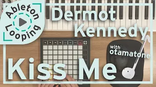 Kiss Me - Dermot Kennedy   "Launchpad X & Ableton" Looping cover