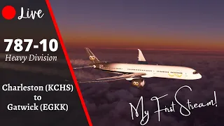 Heavy Division 787-10 | KCHS - EGKK (Full Flight) | MSFS Live