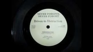 Driven To Distraction..`Terrorisation`..From the Never forgive..Never forget EP