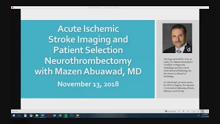 Dr Mazen AbuAwad's webinar on Acute Ischemic Stroke Imaging and Patient Selection Neurothrombectomy