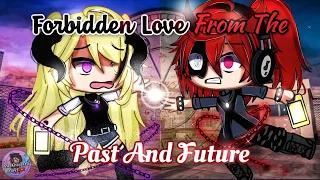 Forbidden Love From The Past And The Future | GLMM / GCMM | Gacha Life Mini Movie