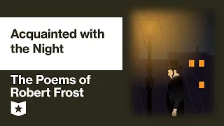 The Poems of Robert Frost | Acquainted with the Night