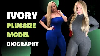 Plussize Model Ivory Biography | Wiki | Body Measurements | Net Worth | Lifestyle | Age | Boyfriend