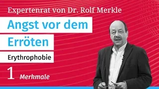 Angst vor Erröten/Rotwerden, Teil 1/6: Expertenrat bei Angst- und Panikstörungen // Dr. Rolf Merkle