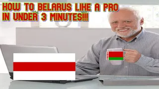 HOW TO BELARUS LIKE A PRO (IN UNDER 3 MINUTES!)