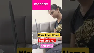 Meesho Work From Home|Part Time Job|12th Pass job|