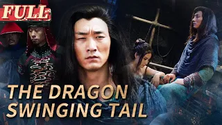 【ENG SUB】Ten Tigers of Guangdong Su Can - The Dragon Swinging Tail | China Movie Channel ENGLISH