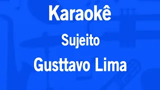 Karaokê Sujeito - Gusttavo Lima