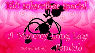 [150 sub subscriber special] Mommy Long Legs introduction fandub