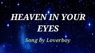 HEAVEN IN YOUR EYES  Lyrics  - Loverboy