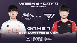 HLE vs T1 Game 1 - Week 6 Day 4 | 2022 LCK Spring Split | Hanwha Life Esports G1